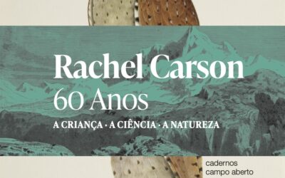 A criança A ciência A natureza: Rachel Carson 60 Anos